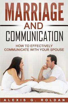 portada Marriage And Communication: How To Effectively Communicate With Your Spouse (en Inglés)