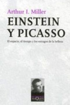 portada Einstein y Picasso: El Espacio, el Tiempo y los Estragos de la Belleza (in Spanish)