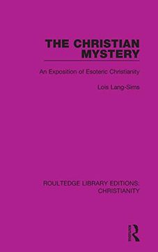portada The Christian Mystery: An Exposition of Esoteric Christianity (Routledge Library Editions: Christianity) (en Inglés)