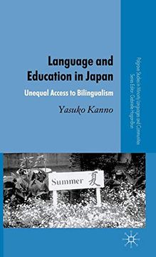 portada Language and Education in Japan: Unequal Access to Bilingualism (Palgrave Studies in Minority Languages and Communities) (en Inglés)