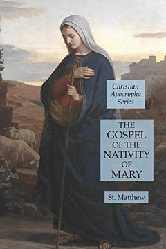 portada The Gospel of the Nativity of Mary: Christian Apocrypha Series (en Inglés)
