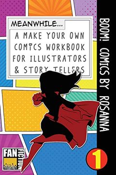 portada Boom! Comics by Rosanna: A What Happens Next Comic Book for Budding Illustrators and Story Tellers (Make Your own Comics Workbook) (Volume 1) (en Inglés)