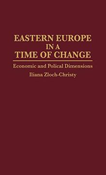 portada Eastern Europe in a Time of Change: Economic and Political Dimensions (en Inglés)