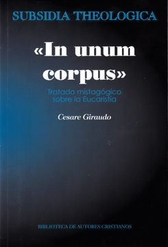 portada In Unum Corpus Tratado Mistagogico Sobre la Eucaristia (in Spanish)