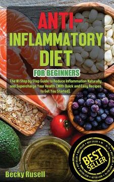 portada Anti-Inflammatory Diet for Beginners: The #1 Step by Step Guide to Reduce Inflammation Naturally and Supercharge Your Health. (With Quick and Easy Rec (en Inglés)