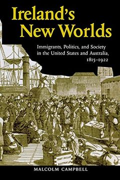 portada Ireland's new Worlds: Immigrants, Politics, and Society in the United States and Australia, 1815–1922 (History of Ireland & the Irish Diaspora) (en Inglés)