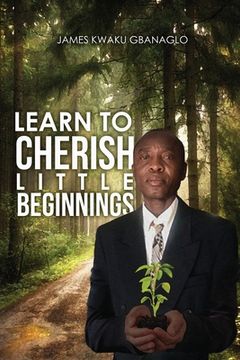 portada Learn To Cherish Little Beginnings (en Inglés)
