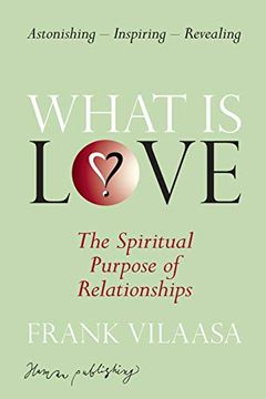 portada What is Love? The Spiritual Purpose of Relationships (en Inglés)