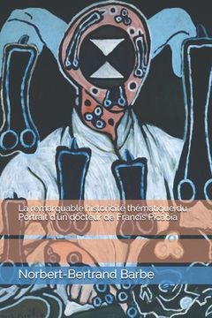 portada La remarquable historicité thématique du Portrait d'un docteur de Francis Picabia (in French)