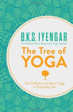 portada the tree of yoga: the definitive guide to yoga in everyday life. b.k.s. iyengar (en Inglés)