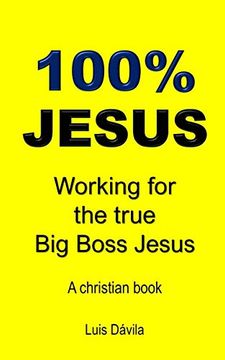 portada 100% Jesus: Working for the True big Boss Jesus (Christian Church)