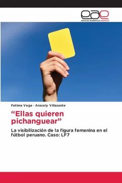 portada “Ellas Quieren Pichanguear”: La Visibilización de la Figura Femenina en el Fútbol Peruano. Caso: Lf7