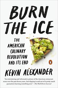 portada Burn the Ice: The American Culinary Revolution and Its End