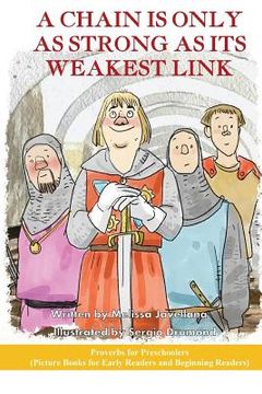 portada A Chain is only as Strong as its Weakest Link: Picture Books for Early Readers and Beginning Readers: Proverbs for Preschoolers (en Inglés)