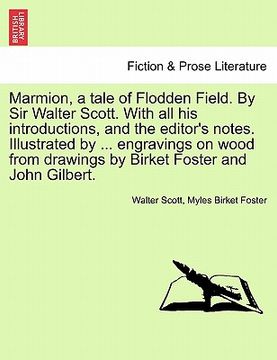 portada marmion, a tale of flodden field. by sir walter scott. with all his introductions, and the editor's notes. illustrated by ... engravings on wood from (en Inglés)