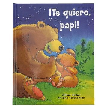 portada ¡Te Quiero, Papi! / I Love You, Daddy! (Spanish Edition) (in Spanish)