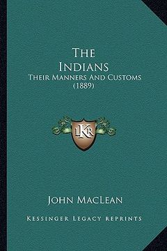 portada the indians the indians: their manners and customs (1889) (en Inglés)