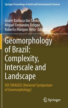 portada Geomorphology of Brazil: Complexity, Interscale and Landscape: XIII Sinageo (National Symposium of Geomorphology) (en Inglés)
