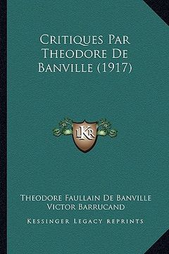 portada Critiques Par Theodore de Banville (1917) (in French)