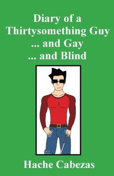 portada Diary of a Thirtysomething Guy... and Gay... and Blind (Volume 1)