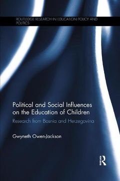 portada Political and Social Influences on the Education of Children: Research From Bosnia and Herzegovina (Routledge Research in Education Policy and Politics) (en Inglés)