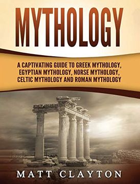 portada Mythology: A Captivating Guide to Greek Mythology, Egyptian Mythology, Norse Mythology, Celtic Mythology and Roman Mythology (en Inglés)