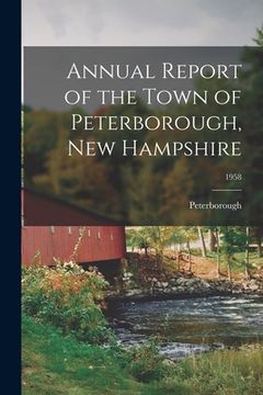 portada Annual Report of the Town of Peterborough, New Hampshire; 1958 (en Inglés)