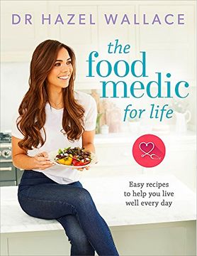 portada The Food Medic for Life: Easy Recipes to Help You Live Well Every Day