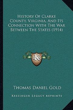 portada history of clarke county, virginia, and its connection with the war between the states (1914) (en Inglés)