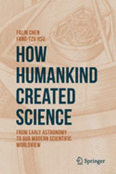 portada How Humankind Created Science: From Early Astronomy to our Modern Scientific Worldview (in English)