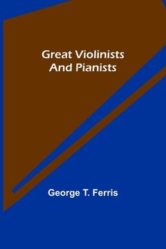portada Great Violinists and Pianists (en Inglés)