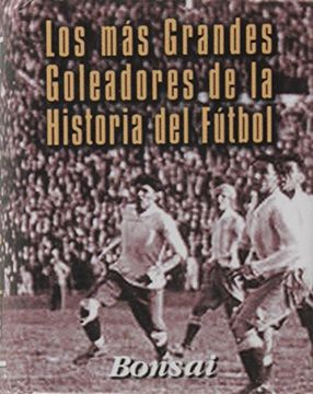 portada Los Mas Grandes Goleadores de la Historia del Futbol Minilibros (in Spanish)