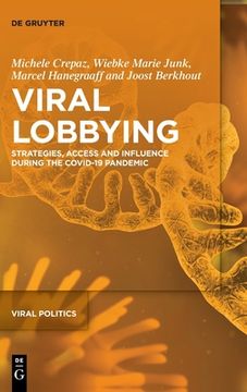 portada Viral Lobbying: Strategies, Access and Influence During the Covid-19 Pandemic (en Inglés)