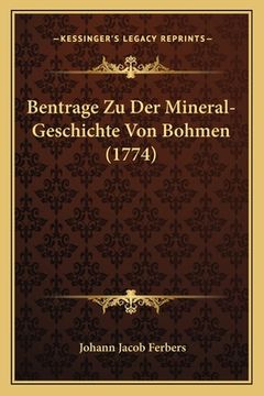 portada Bentrage Zu Der Mineral-Geschichte Von Bohmen (1774) (en Alemán)