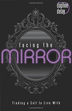 portada Facing the Mirror: Finding a Self to Live With