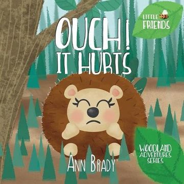portada Ouch! It Hurts: Volume 4 (Little Friends: Woodland Adventures)