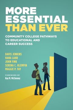 portada More Essential Than Ever. Community College Pathways to Educational and Career Success (en Inglés)