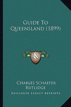 portada guide to queensland (1899) (en Inglés)
