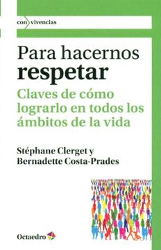 portada Para Hacernos Respetar: Claves de Cómo Lograrlo en Todos los Ámbitos de la Vida (Con Vivencias) (in Spanish)
