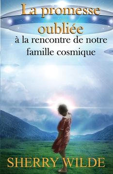 portada La promesse oubliée: à la rencontre de notre famille cosmique (in French)