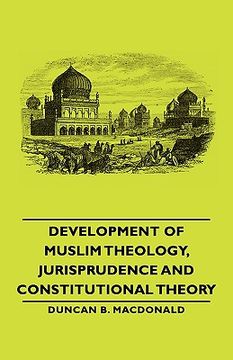 portada development of muslim theology, jurisprudence and constitutional theory (en Inglés)