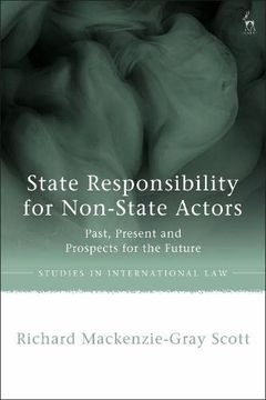 portada State Responsibility for Non-State Actors: Past, Present and Prospects for the Future (Studies in International Law) 