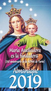 portada «María Auxiliadora es la Fundadora (150 Aniversario de la Adma de Turín): Almanaque 2019 (Varios de Religión)