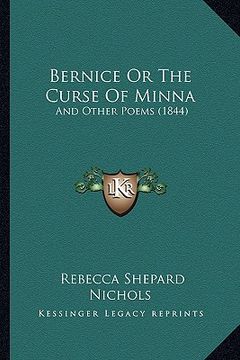 portada bernice or the curse of minna: and other poems (1844) (en Inglés)