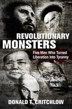 portada Revolutionary Monsters: Five men who Turned Liberation Into Tyranny (in English)