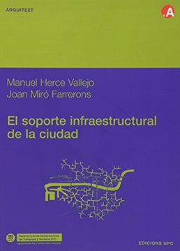 portada El Soporte Infraestructural de la Ciudad (in Spanish)
