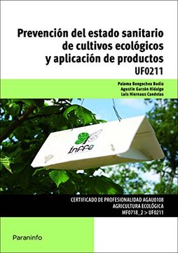 Prevención Del Estado Sanitario De Cultivos Ecológicos Y Aplicación De Productos. UF0211 (Cp - Certificado Profesionalidad)