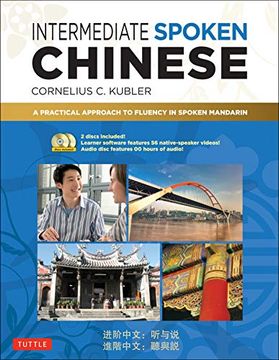 portada Intermediate Spoken Chinese: A Practical Approach to Fluency in Spoken Mandarin (Dvd and mp3 Audio cd Included) (Basic Chinese and Intermediate Chinese) (in English)