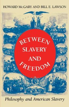portada Between Slavery and Freedom: Philosophy and American Slavery (Blacks in the Diaspora) (en Inglés)