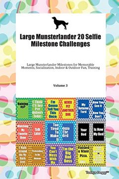 portada Large Munsterlander 20 Selfie Milestone Challenges Large Munsterlander Milestones for Memorable Moments, Socialization, Indoor & Outdoor Fun, Training Volume 3 (en Inglés)
